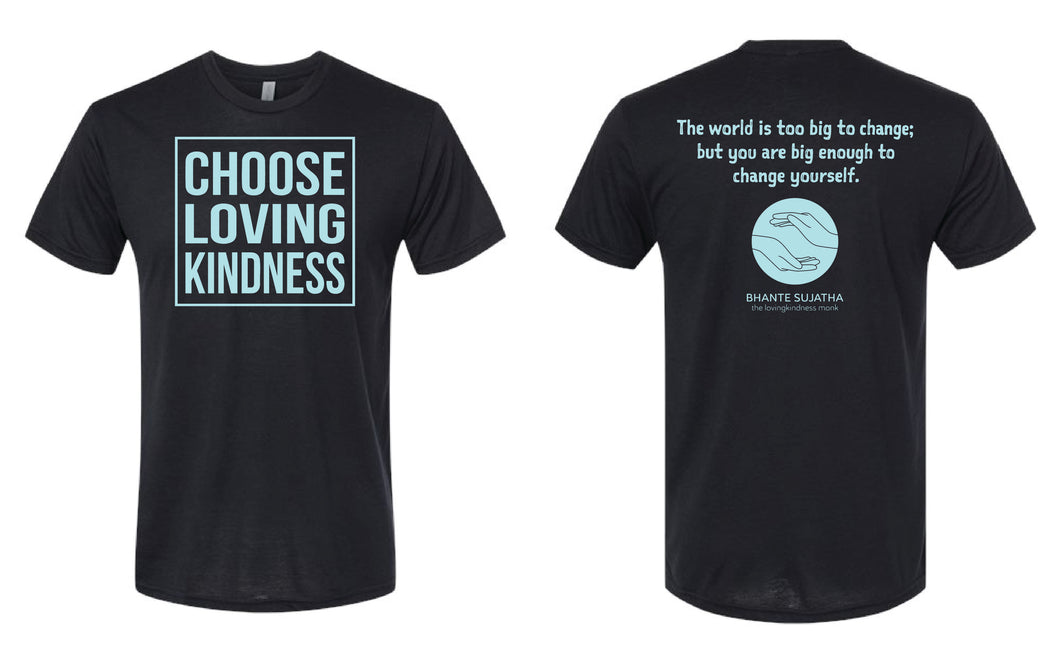 Choose Loving Kindness T-shirt with Bhante Quote on Back