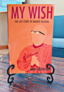 My Wish - The Life Story of Bhante Sujatha