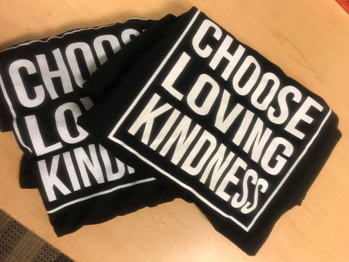 Choose Loving Kindness - Unisex T-Shirts (With White Fonts)