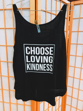 Choose Loving Kindness - Women's Tank Tops (With White Fonts)