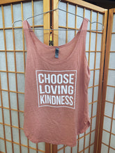 Choose Loving Kindness - Women's Tank Tops (With White Fonts)