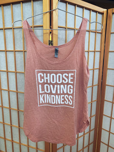 Choose Loving Kindness - Women's Tank Tops (With White Fonts)